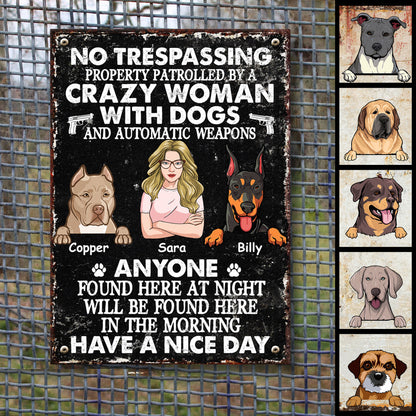 Warning Metal Yard Sign, Gifts For Dog Lovers, No Trespassing Property Patrolled By A Crazy Woman With Dogs